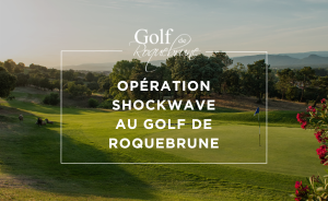 Opération Shockwave : un entretien de précision pour les fairways du Golf de Roquebrune - Open Golf Club