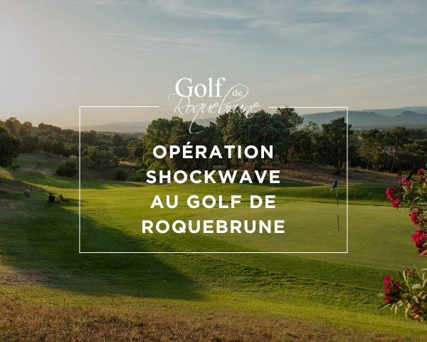 Opération Shockwave : un entretien de précision pour les fairways du Golf de Roquebrune - Open Golf Club